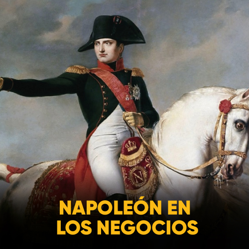 NAPOLEÓN EN LOS NEGOCIOS