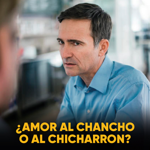 ¿AMOR AL CHANCHO O A LOS CHICHARRONES?